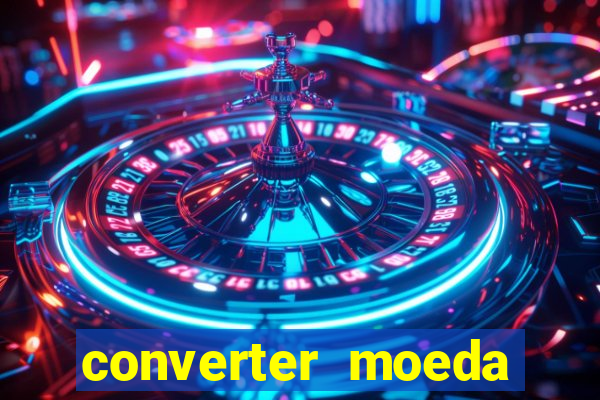 converter moeda cruzeiro para real